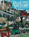 Roads Were Not Built For Cars book cover