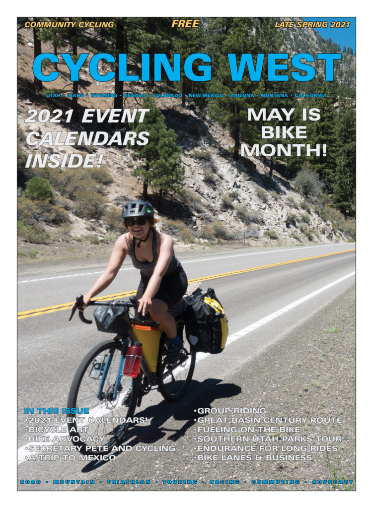 Cycling West Late Spring 2021 Cover Photo: Always a speedster on the climbs, Rain Felkl works her way through a long, low-grade pass, pedaling past 6,000 feet on Highway 395 in California. Read the full story in our Winter 2020 issue online at https://www.cyclingwest.com/category/issues/magazine/2020-pdfs/ Photo by Clara Hatcher